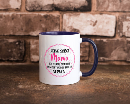 Ich nerve meine Mama für immer | Muttertag Geschenkidee Familie Humor Tasse