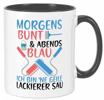 Morgens bunt und abends blau | Lackierer witziger Spruch lustig Humor Tasse
