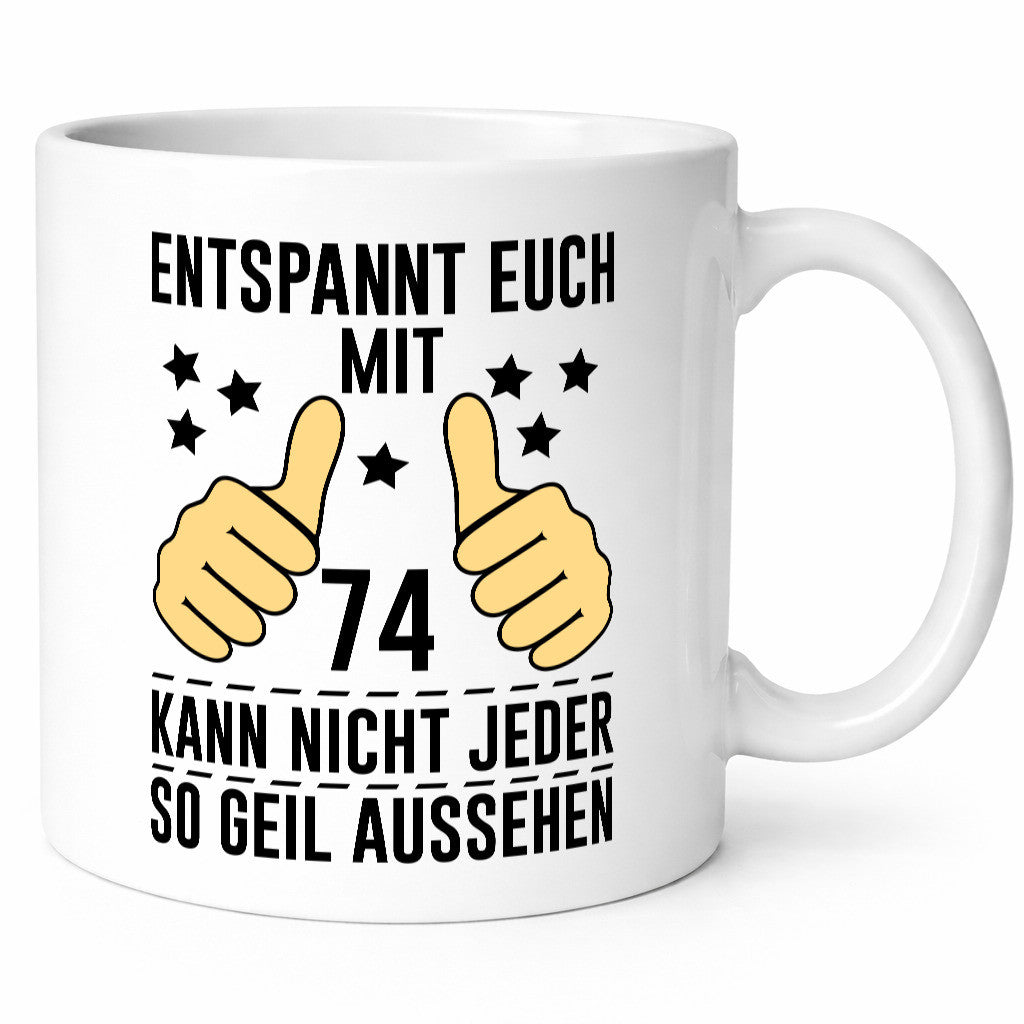 74. Geburtstag | 74 Jahre Geil aussehen Entspannt euch v2 Geschenkidee Humor
