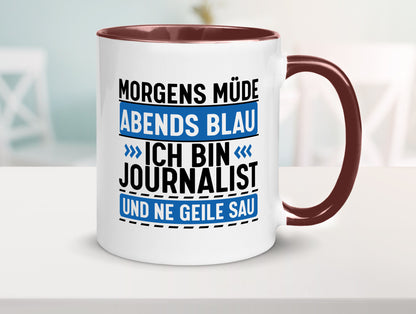 Morgens Müde Abends Blau ich bin Journalist und ne geile sau lustiger Spruch