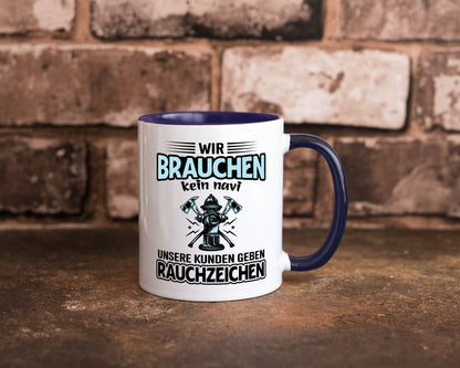 Wir brauchen kein Navi unsere Kunden geben Rauchzeichen lustiger Spruch