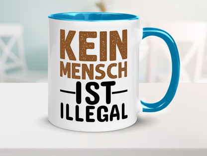 Kein Mensch ist illegal | Spruch Gleichberechtigung Humor Geschenkidee Tasse
