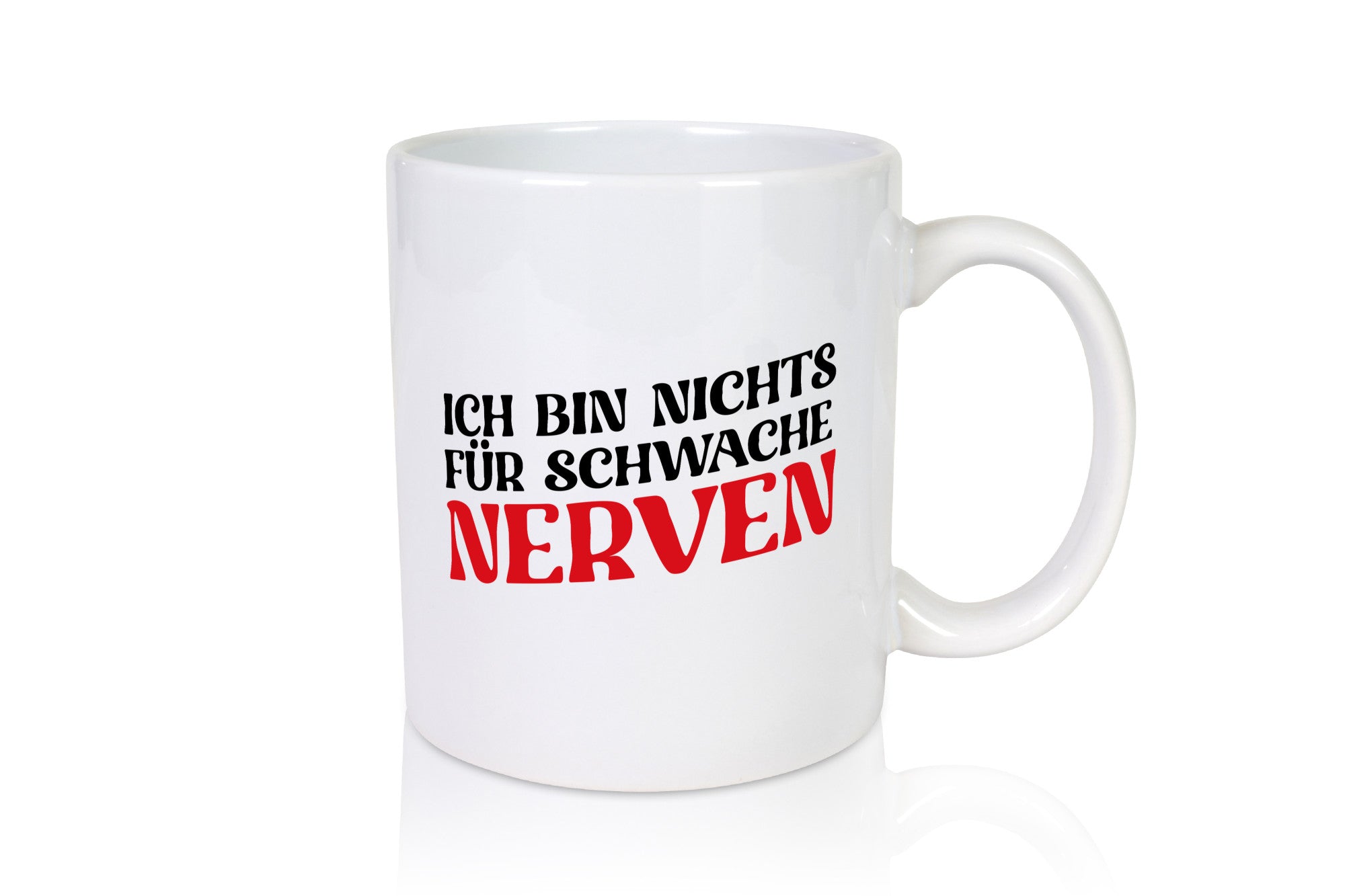 Ich bin nichts für schwache Nerven v2 Geschenkidee Humor Tasse