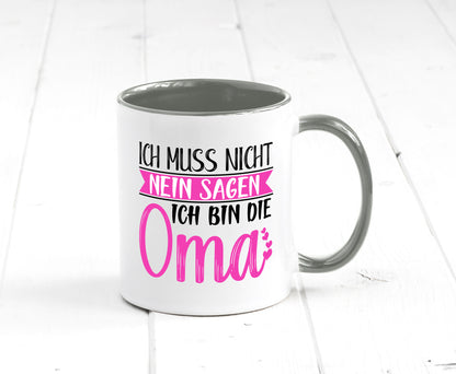 Muss nicht nein sagen, bin die Oma | Großmutter lustiger Spruch Geschenk
