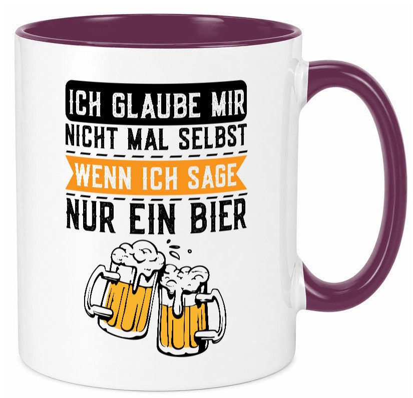 Ich glaube mir nicht mal selbst wenn sage nur ein Bier lustig Humor Tasse