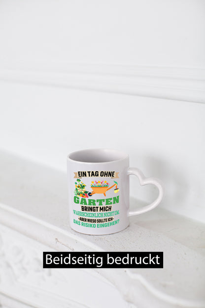 Ein Tag ohne Garten | bringt mich nicht um Gärtner Humor Geschenkidee Tasse