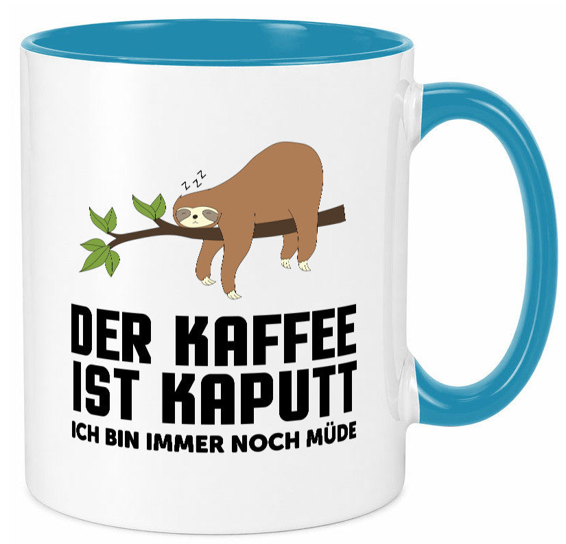 kaffee ist kaputt ich bin noch müde | Faultier schlafen Geschenkidee Tasse