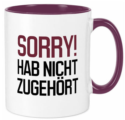 Sorry! Hab nicht zugehört Humor Geschenkidee Tasse