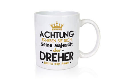 Seine Majestät Dreher | Fräser lustig Humor Geschenkidee Geschenk Tasse