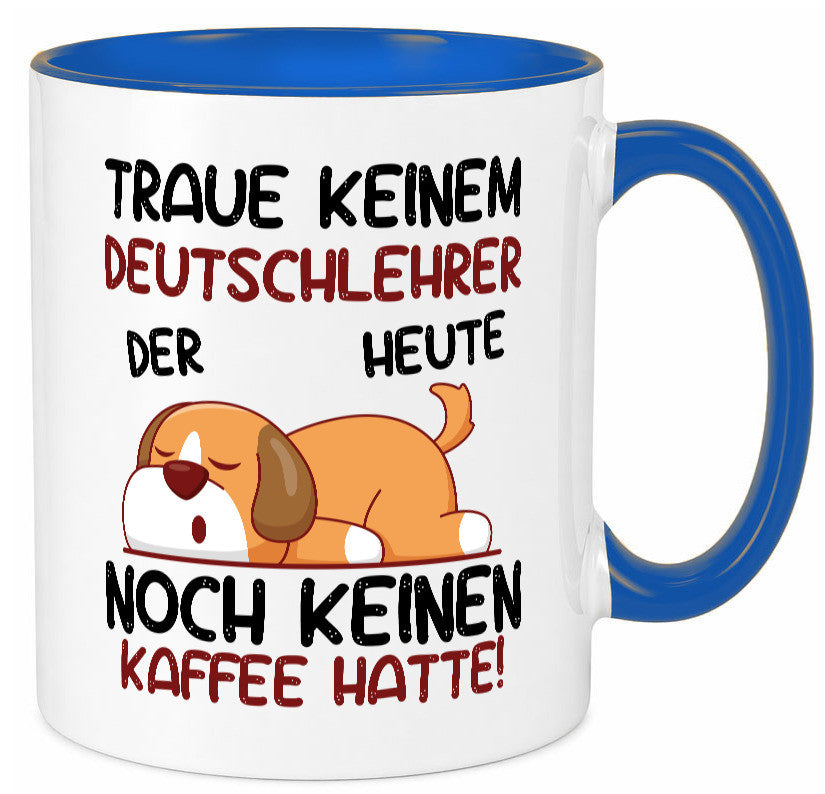 Traue keinem Deutschlehrer | Lehrer Schule lustig Humor Geschenkidee Geschenk Tasse