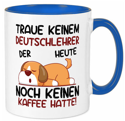 Traue keinem Deutschlehrer | Lehrer Schule lustig Humor Geschenkidee Geschenk Tasse