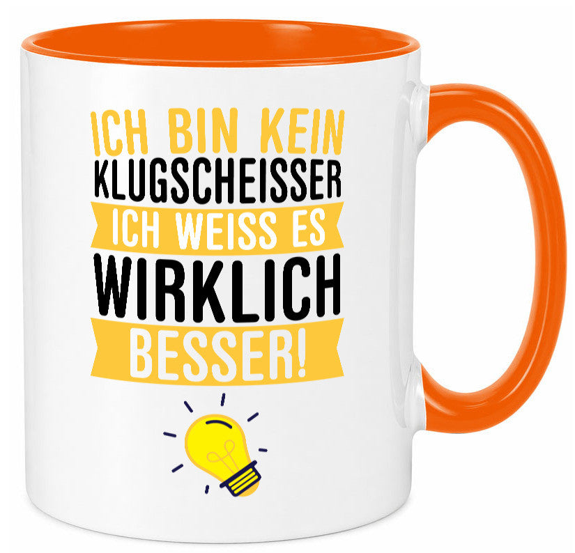 Ich bin kein Klugscheißer | Schlaumeier Besserwisser lustig Humor Geschenkidee Tasse