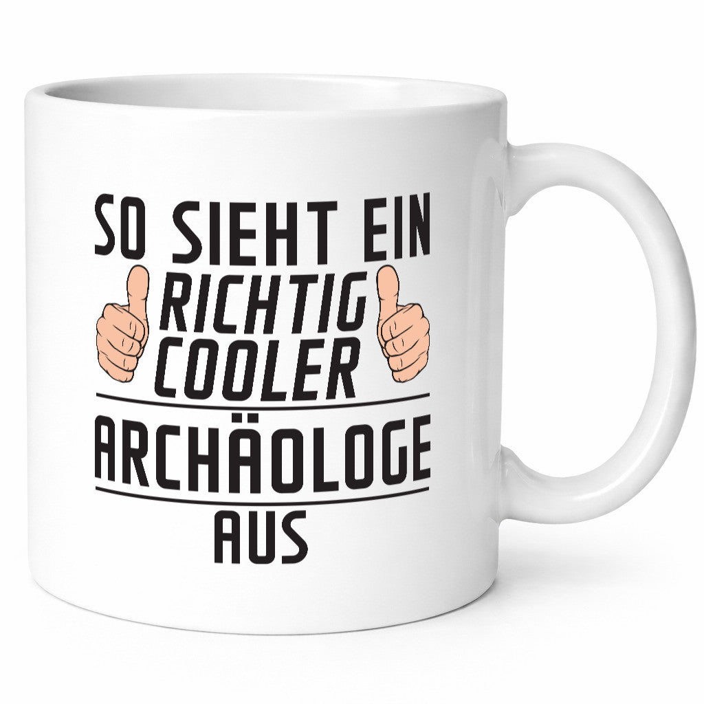 Richtig Cooler Archäologe | Archäologie-Forscher Humor Geschenkidee Tasse