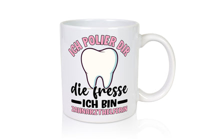 Ich polier dir die Fresse | Zahnarzthelferin Zahnarzt lustig Humor Geschenkidee
