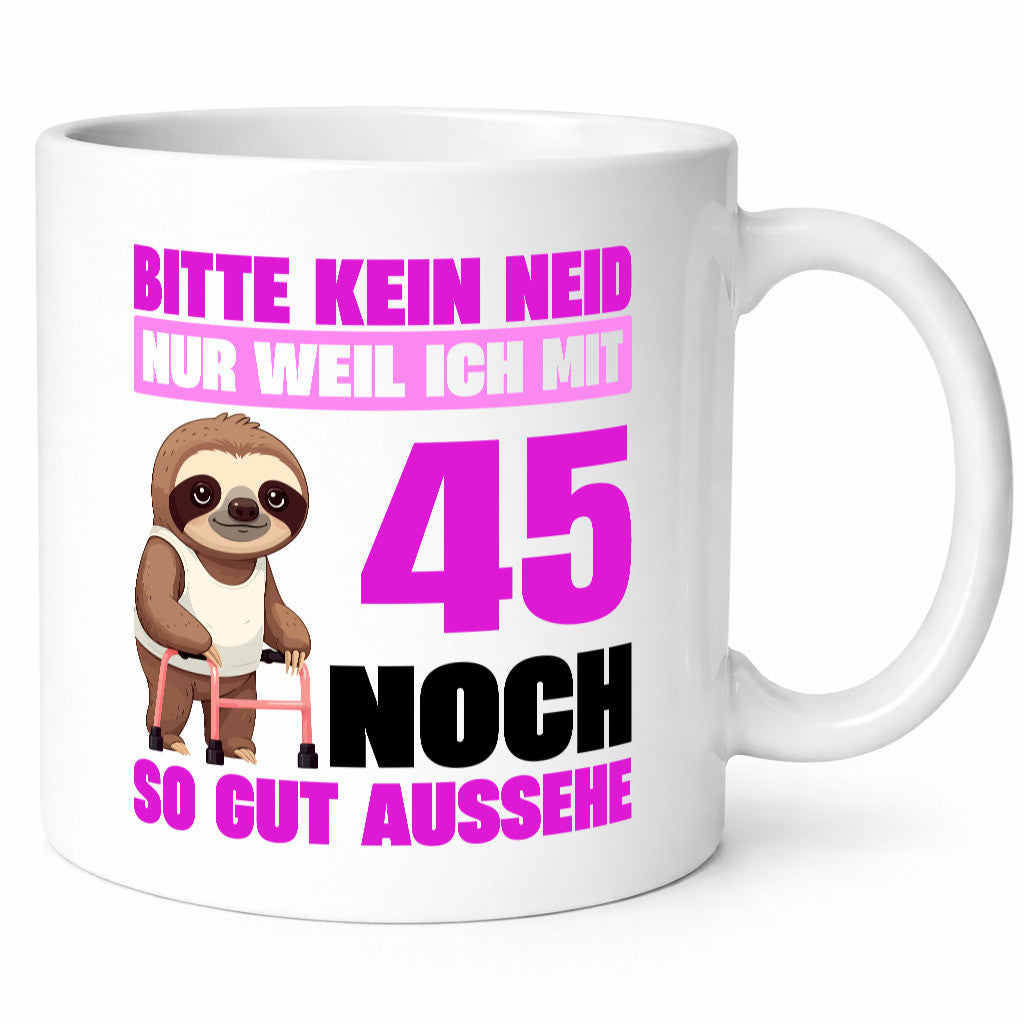 45. Geburtstag | Bitte kein neid Faultier 45 Jahre Humor Geschenkidee Tasse
