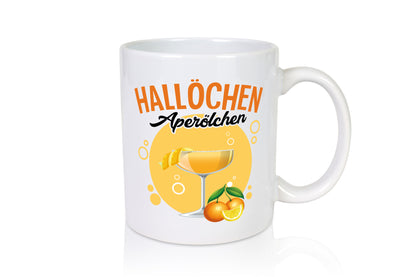 Hallöchen Aperölchen | Trinken Party lustig Humor Geschenkidee Geschenk Tasse
