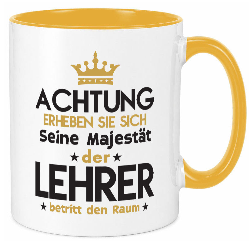 Seine Majestät Lehrer | Schule Beruf Schüler Geschenkidee Arbeit Kollegen Büro Tasse
