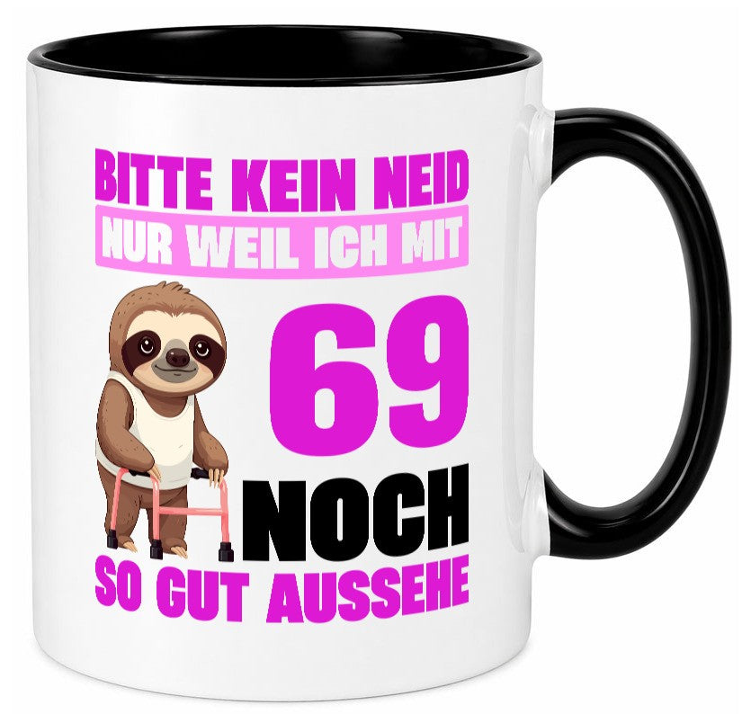 69. Geburtstag | Bitte kein neid Faultier 69 Jahre v2 Geschenkidee Humor Tasse