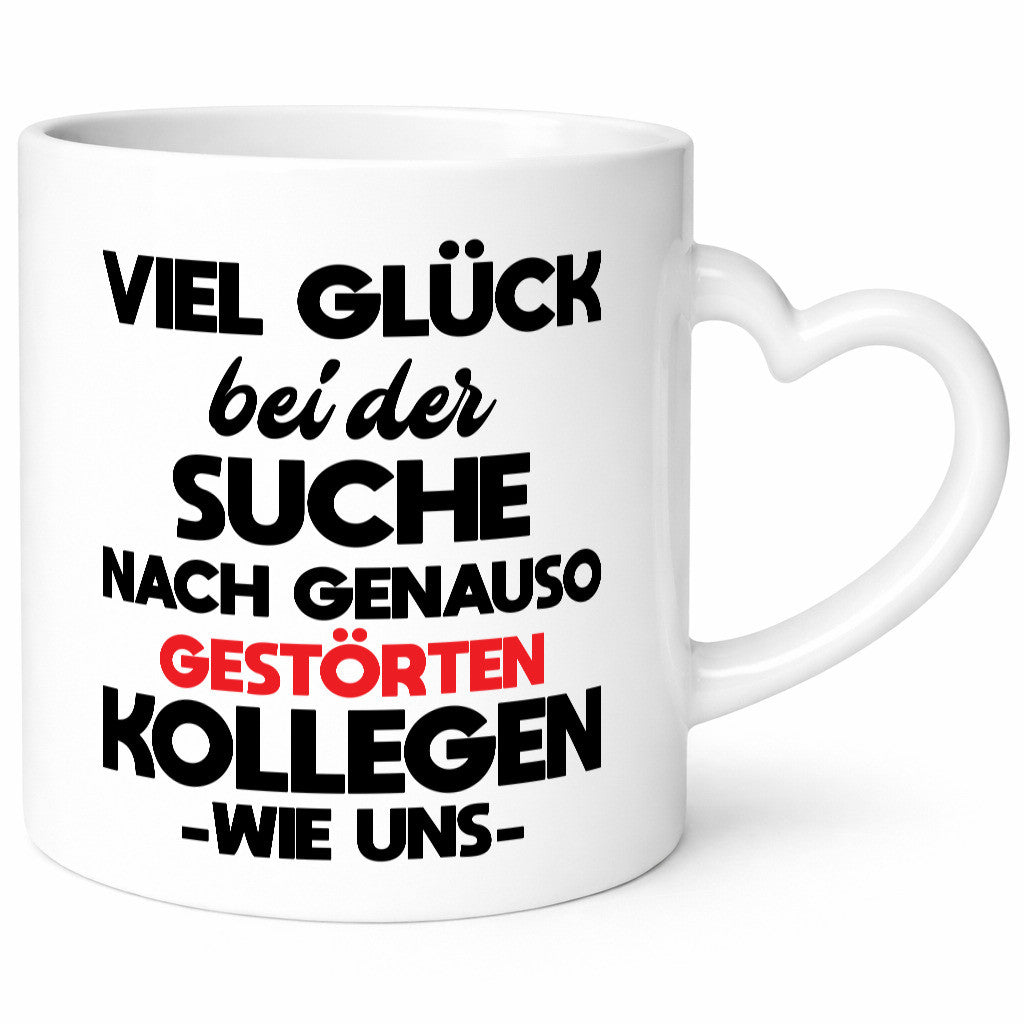 Viel glück bei der suche nach genau so dummen kollegen. Geschenkidee Arbeit