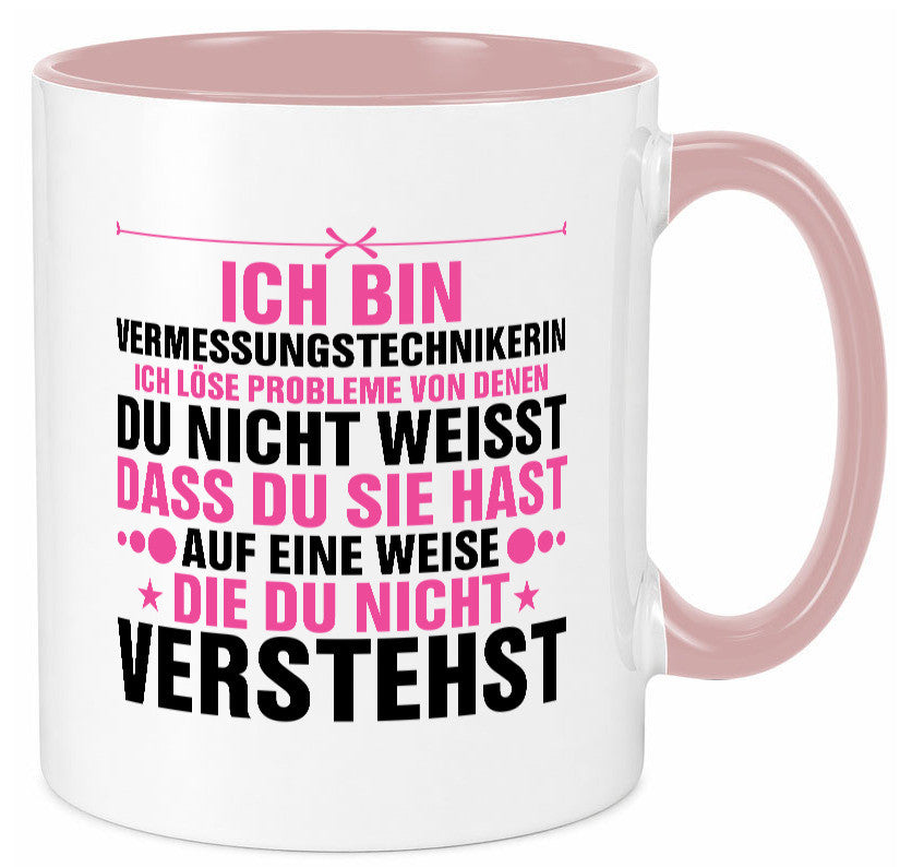 Löse Probleme: Vermessungstechnikerin | Techniker Geschenkidee Humor Tasse