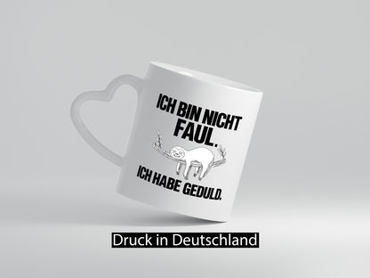 Ich bin nicht faul | Geduld witziger Spruch Muffel Geschenk Humor Geschenkidee