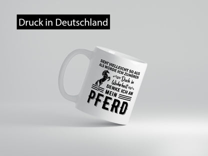 Ich hör dir nicht zu denke an mein Pferd | Reiten Humor Geschenkidee Tasse