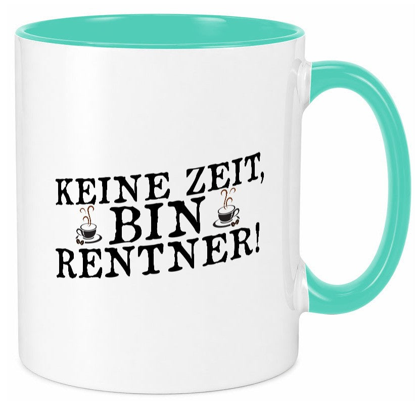 Keine Zeit bin Rentnerin | Ruhestand Humor Jubiläum Geschenkidee Tasse