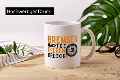 Bremsen macht Felgen dreckig | Autofan Reifen Mechaniker lustiger Spruch