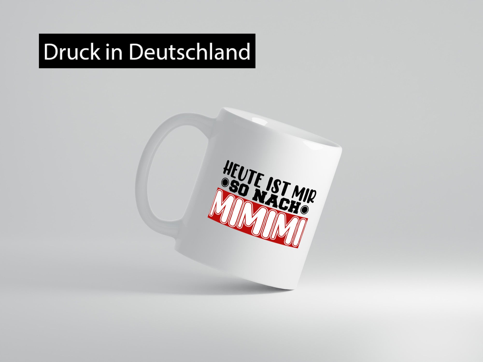 Heute ist mir nach MIMIMI | Tasse schwarzer Humor lustig Geschenkidee Geschenk