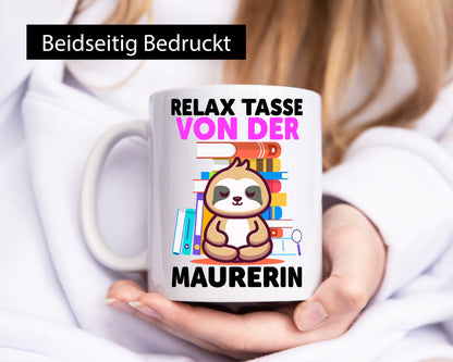 Relax Tasse: Maurerin lustiger Spruch Geschenk Humor Geschenkidee Tasse