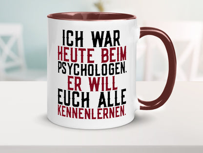 Ich war beim Psychologen | Therapie Sarkasmus Witz Geschenkidee Humor Tasse