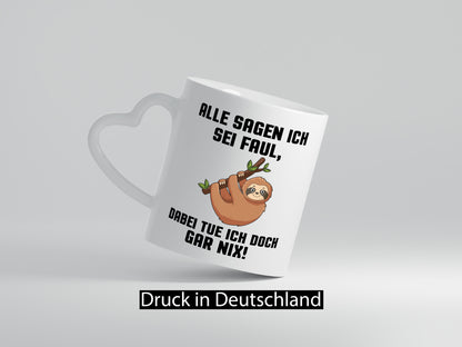Alle sagen ich sei Faul | Faultier bin nicht Geschenkidee Tierliebhaber Humor