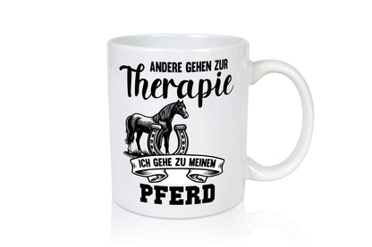 Andere gehen zur Therapie ich gehe zu meinem Pferd Humor Geschenkidee Tasse