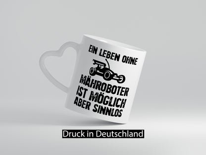 Leben oihne Mähroboter, möglich, aber sinnlos | Garten Geschenkidee Humor Tasse