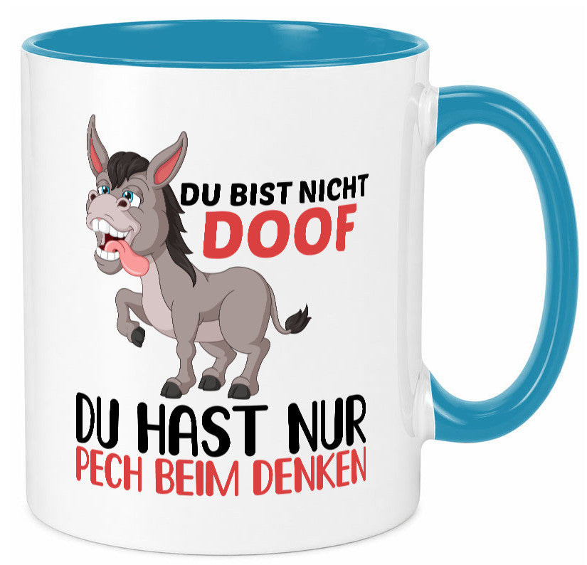Du bist nicht doof hast nur Pech beim denken | Esel Geschenk Humor Geschenkidee Tasse
