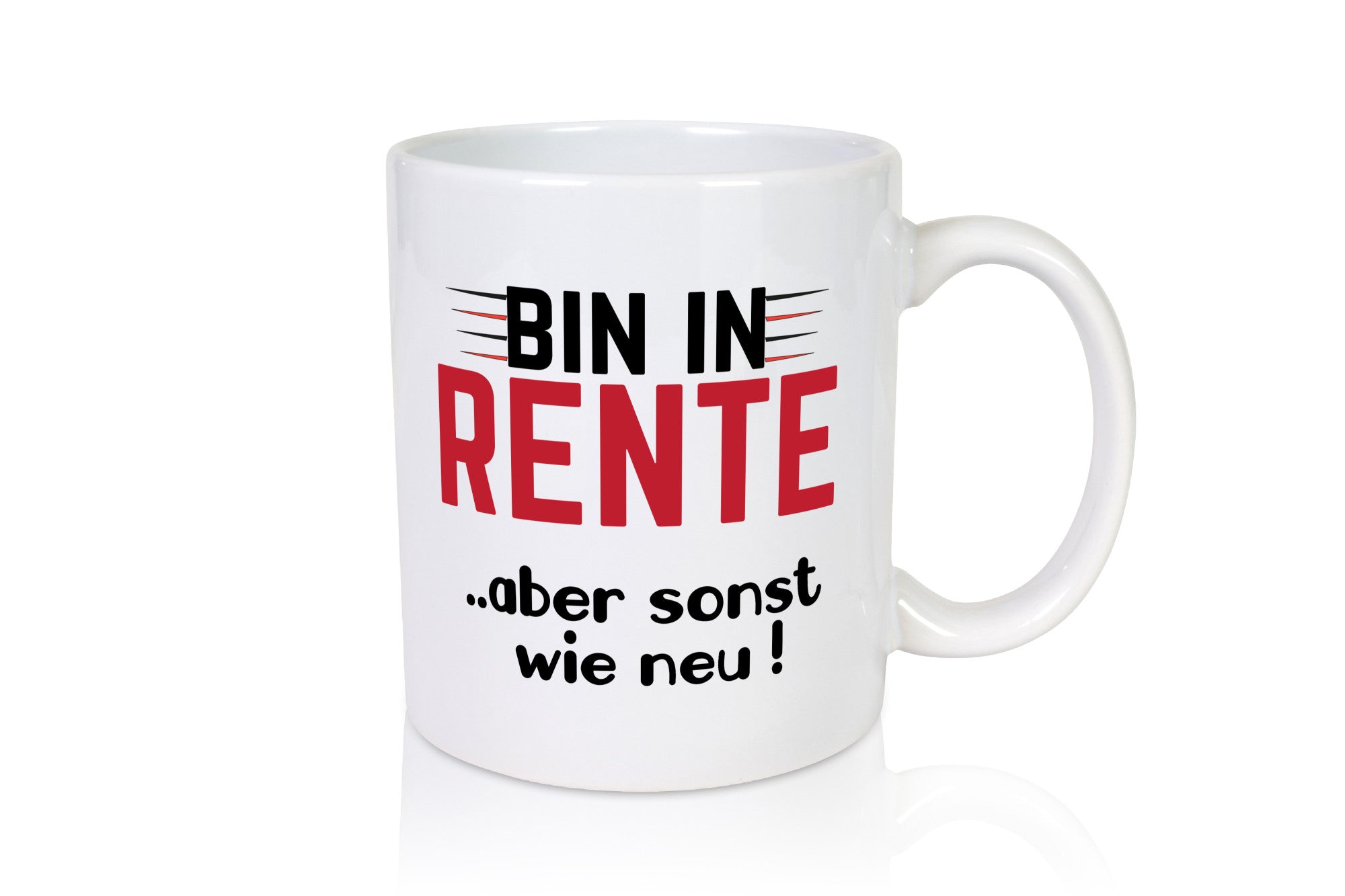 Bin in Rente aber sonst wie neu | Ruhestand Rentner Geschenk Jubiläum lustiger
