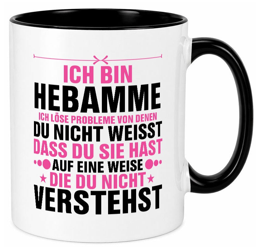 Löse Probleme: Hebamme | Geburtshilfe v2 Geschenkidee Humor Tasse