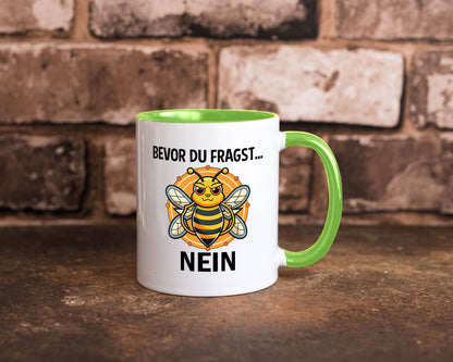 Bevor du fragst... Nein | Hummeln v2 lustig Humor Geschenkidee Geschenk Tasse