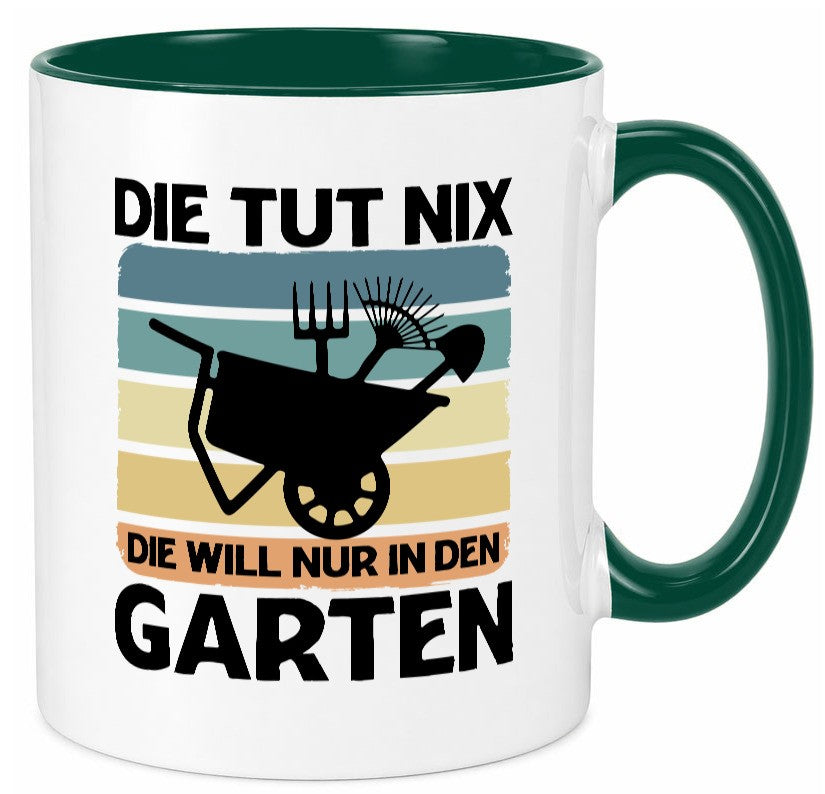 Die tut nix will nur in den Garten | Gärtnerin Geschenk Humor Geschenkidee Tasse