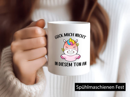 Guck mich nicht in diesem Ton an | Einhorn v2 lustiger Spruch Geschenk Humor