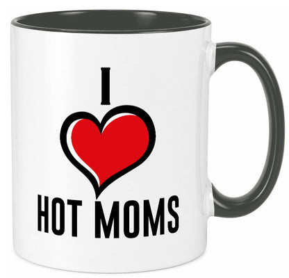 I love hot Moms | Frauen Liebe mamas lustiger Spruch Geschenk Familie