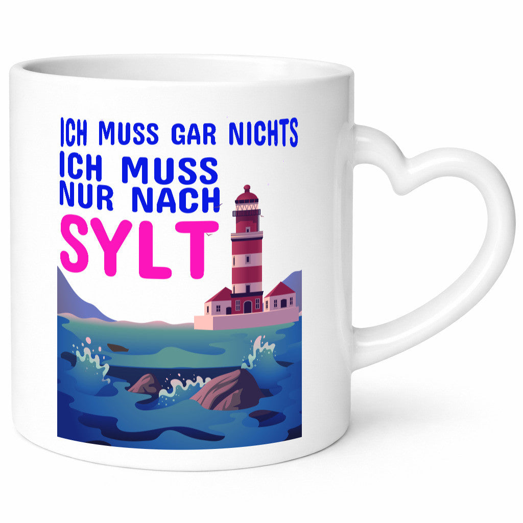 Ich muss nach Sylt | Norddeutschland Tasse Sylter lustig Humor Geschenkidee