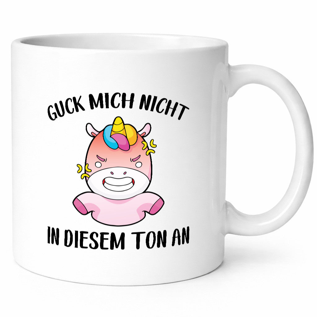 Guck mich nicht in diesem Ton an | Einhorn v2 lustiger Spruch Geschenk Humor