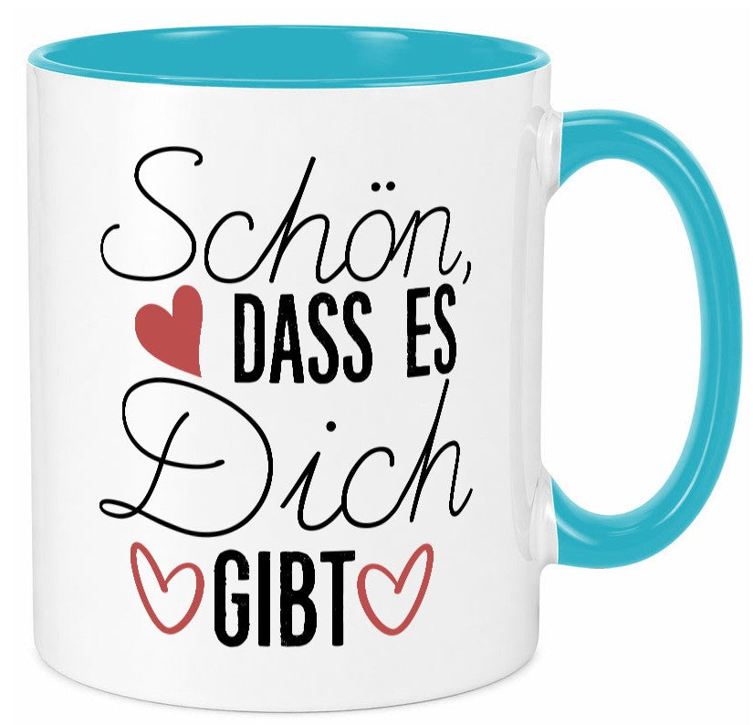 Schön dass es dich gibt | Dankeschön Dankbarkeit Liebe lustig Humor Tasse