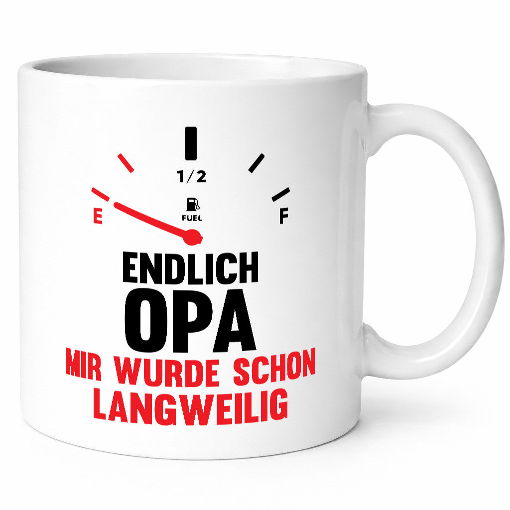 Endlich Opa mir wurde schon langweilig | Geschenkidee Familie Humor Tasse