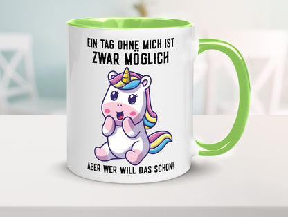 Ein Tag ohne mich ist möglich | süßes Einhorn Comic Geschenk Humor Geschenkidee