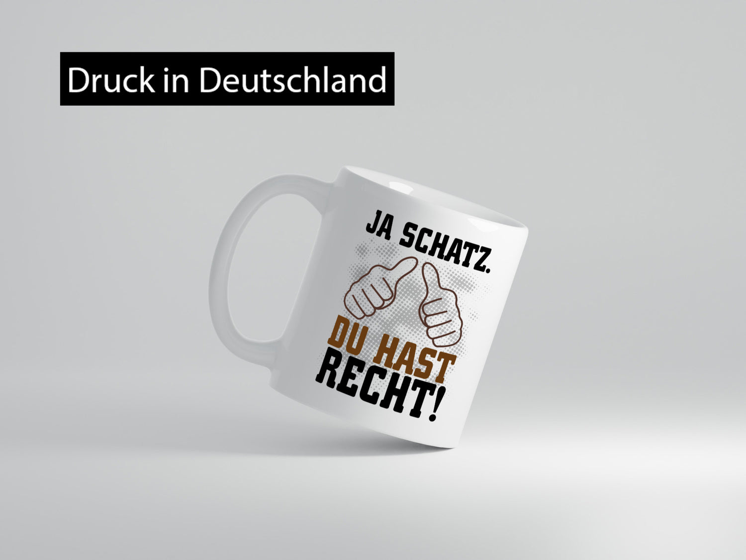 Schatz hat recht lustiger Spruch Geschenk Humor Geschenkidee Tasse