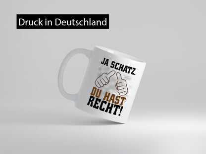 Schatz hat recht lustiger Spruch Geschenk Humor Geschenkidee Tasse