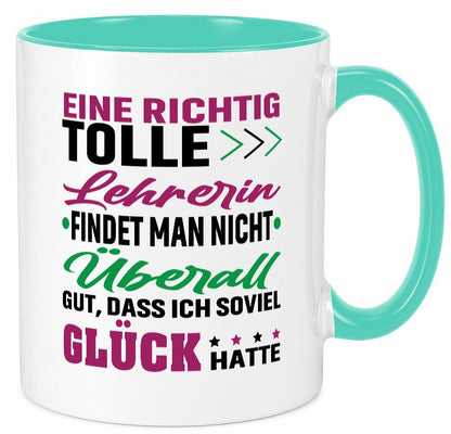 Eine richtig tolle Lehrerin | ich hatte Glück Schule lustig Humor Geschenkidee Tasse
