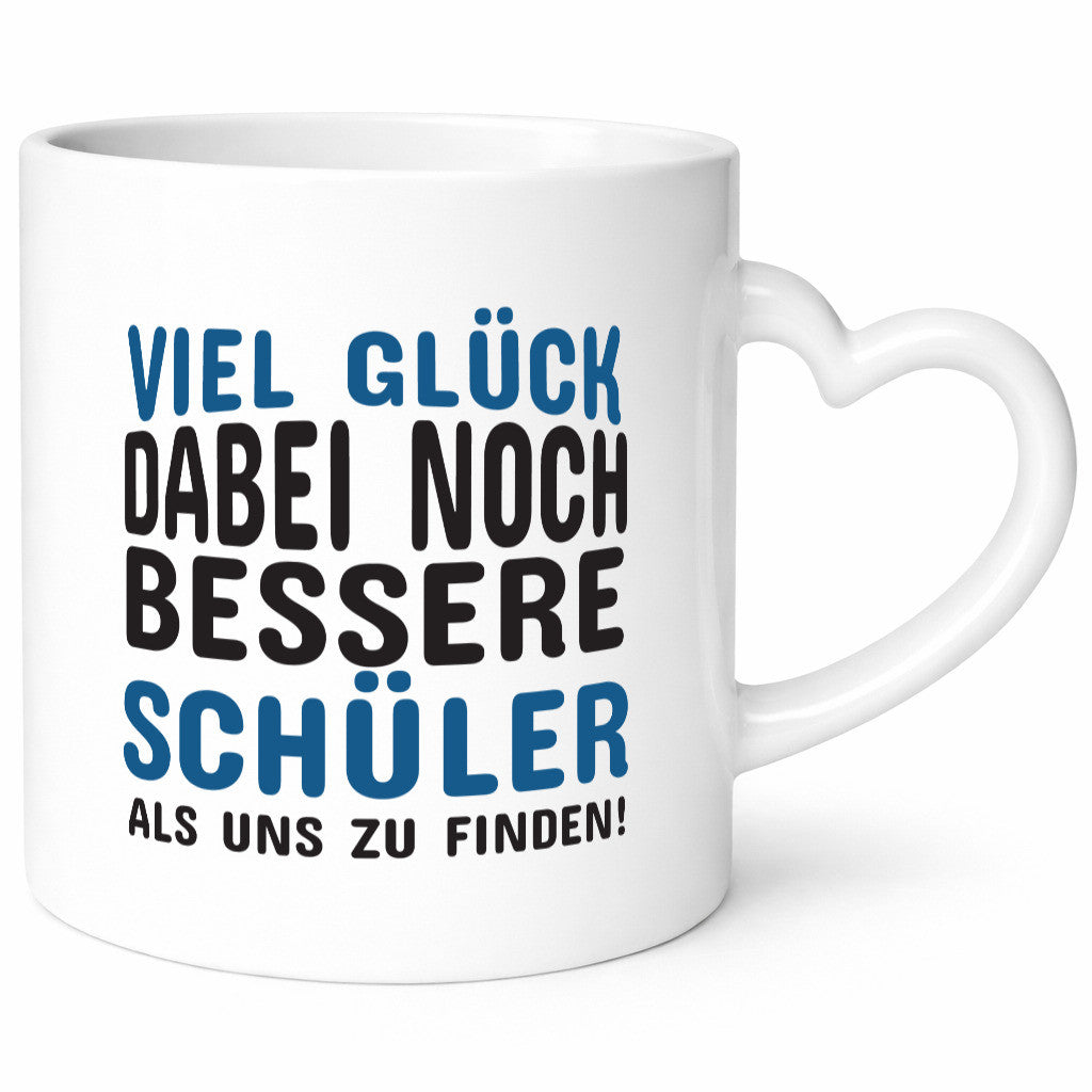 Bessere Schüler als uns | Lehrer Tasse Schule Humor Geschenkidee